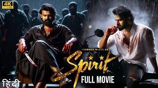 Spirit (2024) Full Movie In Hindi | Prabhas New Released Action Hindi Dubbed Full Movie 2024