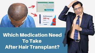 Which Medication Need To Take After Hair Transplant? Dr. Anil Garg