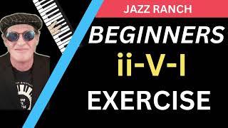 Beginners!  Easy ii-V-I  Drill.  The MOST IMPORTANT EXERCISE you can learn. -from the Jazz Ranch.