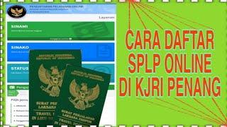 Cara daftar splp online di kjri penang