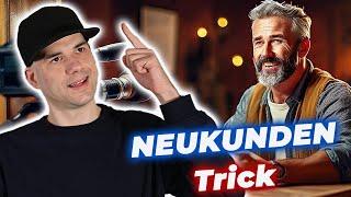 Einfacher NEUKUNDEN Trick den du nutzen MUSST!