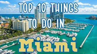 Top 10 Things To See and Do in Miami, Florida