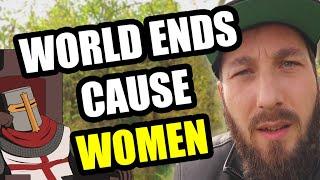 Idiot Knows World is ENDING Because Women Can Vote (Barnabas Nagy)