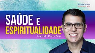 SAÚDE E ESPIRITUALIDADE | Haroldo Dutra Dias ️ cortes, Palestra Espírita