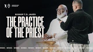 The Practice of the Priest - Bishop T.D. Jakes