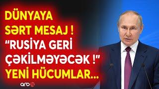 Putindən DÜNYA SAVAŞI anonsu -Rusiya yeni hücumlara BU ƏRAZİDƏN başlayır? -Ordunun növbəti hədəfi...