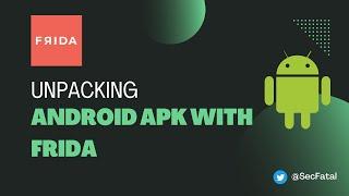 How to Unpack Protected Android APK with Frida