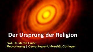 Prof. Dr. Martin Laube: Der Ursprung der Religion