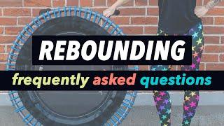 Getting Started Rebounder FAQs