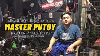 ONE ON ONE INTERVIEW WITH MASTER PUTOY/ BUILDER / FABRICATOR / MOTOHOOLIGANS GARAGE