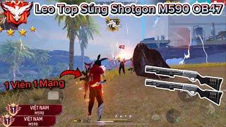 [Free Fire] Leo Top Súng “Shotgon Mới M590 OB47” Và Cái Kết CULÌ Bắn Toàn Đầu 1 Viên 1 Mạng Quá Ảo!