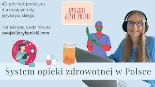 Learn Polish - Swojski Język Polski podcast: System opieki zdrowotnej w Polsce