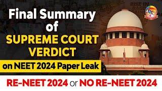 Final Summary of Supreme Court Verdict on NEET 2024 Paper Leak | RE NEET 2024 or NO RENEET 2024