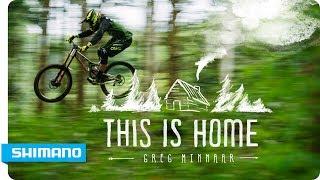 Greg Minnaar - This Is Home | SHIMANO