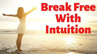 Guided Meditation to Break Free With Intuition