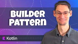 Applying the Builder Pattern in Kotlin