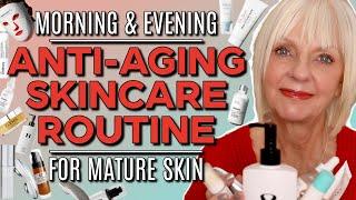 Top Anti-aging Skincare Routine For Mature Skin! | Morning & Evening