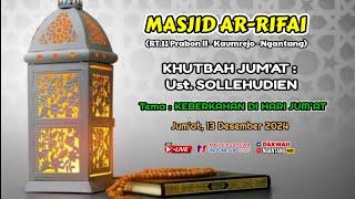  LIVE | KHUTBAH JUMAT MASJID AR-RIFAI Ust.SOLLEHUDIEN | 13 DEC 2024 TEMA : MENJAGA ISTIQOMAH KITA.