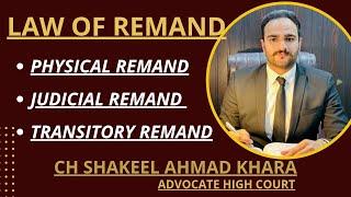 Law of Remand | Cr.PC section 61,86,167 & 344| Kinds of Remand  @ShakeelAhmad-ow9em