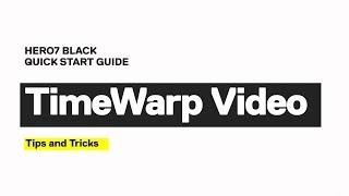 GoPro: HERO7 Black Tips and Tricks | #TimeWarp