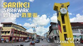 [Malaysia 马来西亚] EP6 | Sarikei 泗里街 | Sarawak Borneo 砂拉越婆罗洲 | Travel Vlog 旅游攻略