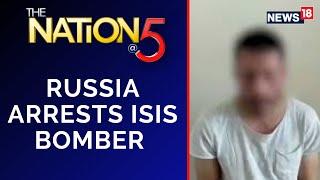 Russia News | Mega Terror Plot Busted, Russia Arrests ISIS Bomber | Terror Attack | English News