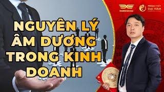 ️Ứng dụng Nguyên Lý Âm Dương trong Kinh Doanh - Bí Mật Của Sự Trường Tồn