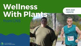 Wellness With Plants Episode 15 - Josh LaJaunie