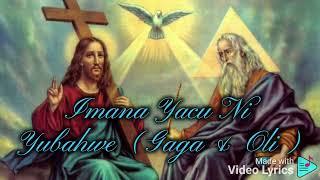 Imana Yacu Ni Yubahwe (By Gaga & Oli)