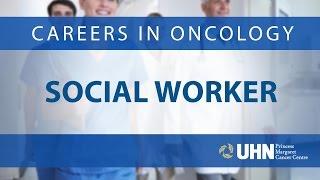 Careers in Oncology - Social Worker | Princess Margaret Cancer Centre