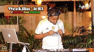 Weekilin' it 03 #RiddimPonRiddim Deejay Mixstar (Mystic Vybez)Drop Leaf,Broken Hearts,MonteCarlo.