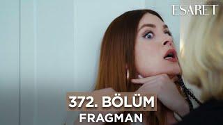 Esaret Dizisi 372. Bölüm Fragmanı (2 Temmuz Salı)  @esaretdizisi ​