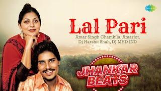 Lal Pari -Jhankar Beats | Amar Singh Chamkila | Amarjot | Dj Harshit Shah | Punjabi Remix Song