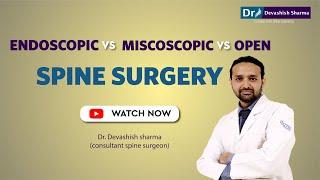 Endoscopic / Microscopic / Open Spine Surgery || Complete Treatment in Delhi  || Dr Devashish Sharma