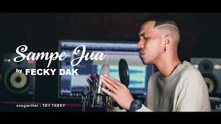 FECKY DAK  - Sampe Jua [ Official Music Video ]