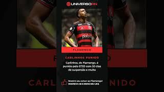 CARLINHOS PUNIDO POR 30 DIAS #shorts #carlinhos #flamengo #futebol #universorn