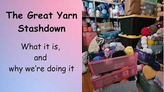 The Great Yarn Stashdown! What it is, and why we’re doing it