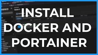 Installing Docker and Portainer | Docker Series