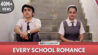 FilterCopy | Every School Romance | ft. Apoorva Arora and Rohan Shah
