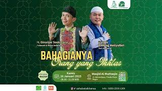 Bahagianya Orang Yang Ikhlas | Ust. Dadang Holiyulloh & H. Ginanjar Soekmana | MT Al-Khansa