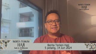 Berita Terkini Haji 5 petang, 14 Jun 2024