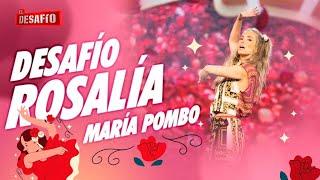 María Pombo es Rosalía "Con altura" - El Desafío