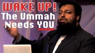 Wake Up! The Ummah Needs You - Sheikh Tawfique Chowdhury