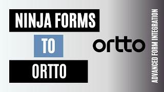 Integrate Ninja Forms with Ortto easily