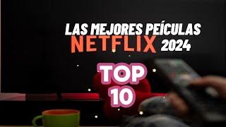  Las mejores películas de Netflix 2024 TOP 10