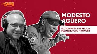 Modesto Agüero : "Víctor Mesa fue mejor pelotero que manager" - Swing Caliente (Episodio 6)