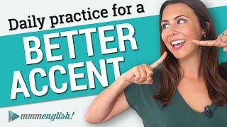 How to get a Better English accent  Pronunciation Practice Every Day!