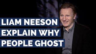 Liam Neeson Perfectly Breaks Down Ghosting People