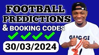FOOTBALL PREDICTIONS TODAY 30/03/2024 SOCCER PREDICTIONS TODAY | BETTING TIPS , #footballpredictions