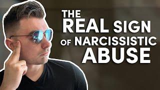 The one REAL sign of narcissistic abuse